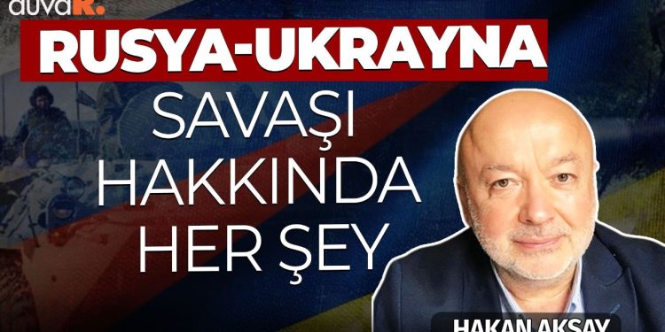 Ukrayna-Rusya Savaşı Hakkında Tüm Merak Edilenleri Hakan Aksay Yanıtladı