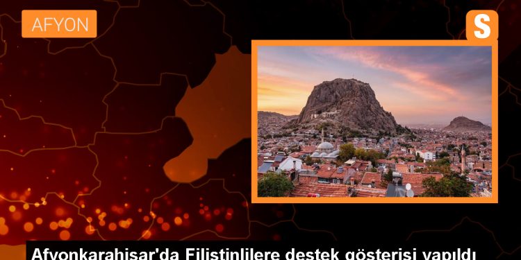 Afyonkarahisar’da Filistin’e Destek Gösterisi Düzenlendi